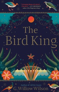 The Bird King - G. Willow Wilson - E-Book
