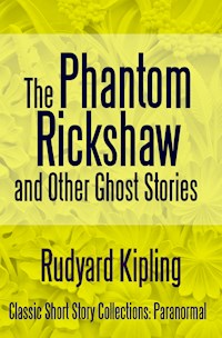 The Phantom Rickshaw and Other Ghost Stories - Rudyard Kipling - E-Book