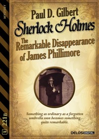 The Remarkable Disappearance of James Phillimore - Paul D. Gilbert - E-Book
