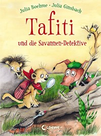 Tafiti und die Savannen-Detektive (Band 13) - Julia Boehme - E-Book