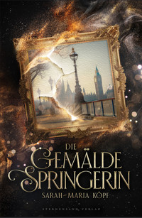 Die Gemäldespringerin - Sarah-Maria Köpf - E-Book