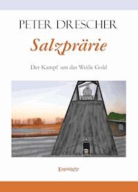 Salzprärie - Peter Drescher - E-Book