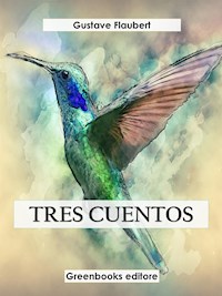 Tres cuentos - Gustave Flaubert - E-Book