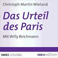 Das Urteil des Paris - Christoph Martin  Wieland - Hörbuch