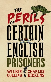 The Perils of Certain English Prisoners - Charles Dickens. - E-Book