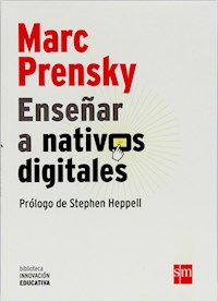 Enseñar a nativos digitales - Marc Prensky - E-Book
