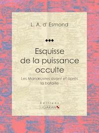 Esquisse de la puissance occulte - Ligaran - E-Book