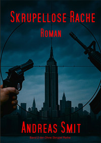 Skrupellose Rache - Andreas Smit - E-Book
