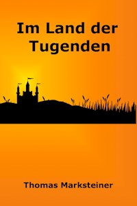 Im Land der Tugenden - Thomas Marksteiner - E-Book