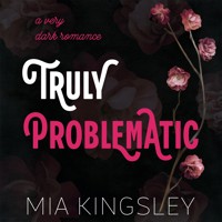 Truly Problematic - Mia Kingsley - Hörbuch