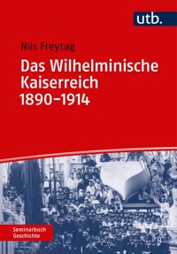 Das Wilhelminische Kaiserreich 1890-1914 - Nils Freytag - E-Book