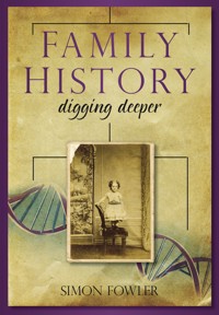 Family History: Digging Deeper - Simon Fowler - E-Book