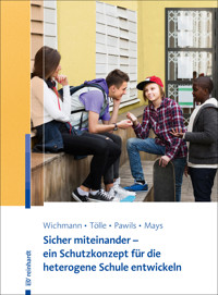 Sicher miteinander - ein Schutzkonzept für die heterogene Schule entwickeln - Michelle Lok-Yan Wichmann - E-Book