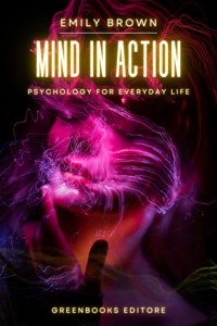 The Mind in Action - Emily Brown - E-Book