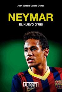Neymar - Juan Ignacio García-Ochoa - E-Book