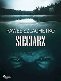 Sieciarz - Paweł Szlachetko - E-Book