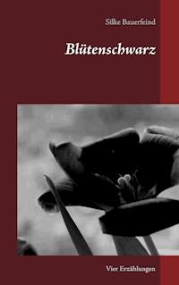 Blütenschwarz - Silke Bauerfeind - E-Book