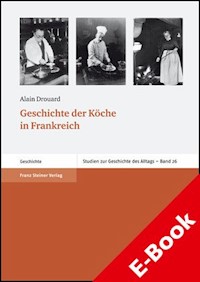 Geschichte der Köche in Frankreich - Alain Drouard - E-Book