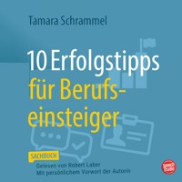 10 Erfolgstipps für Berufseinsteiger - Tamara Schrammel - Hörbuch