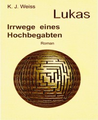 Lukas, Irrwege eines Hochbegabten - K.J. Weiss - E-Book