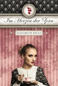 Im Herzen der Zorn (Furien-Trilogie Band 2) - Elizabeth Miles - E-Book