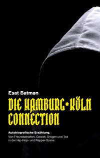 Die Hamburg-Köln Connection - Esat Batman - E-Book