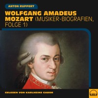 Wolfgang Amadeus Mozart - Anton Ruppert - Hörbuch