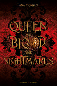 Queen of Blood and Nightmares - Dana Morgan - E-Book