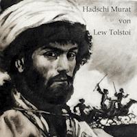 Hadschi Murat - Lew Tolstoi - Hörbuch