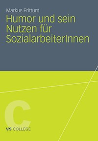 Humor und sein Nutzen für SozialarbeiterInnen - Markus Frittum - E-Book