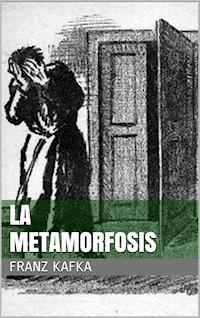 La metamorfosis - Franz  kafka - E-Book