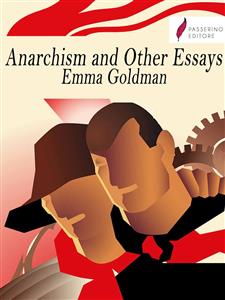 Anarchism and Other Essays - Emma Goldman - E-Book