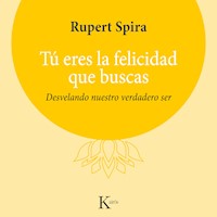 Tú eres la felicidad que buscas - Rupert Spira - Hörbuch