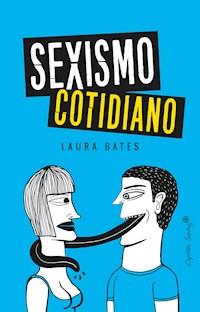 Sexismo cotidiano - Laura Bates - E-Book