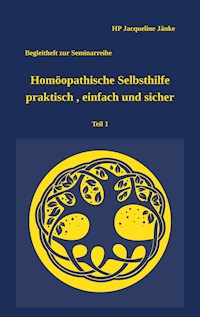 Homöopathische Selbsthilfe - praktisch, einfach und sicher Teil 1 Atemwegsinfekte - HP Jacqueline Jänke - E-Book