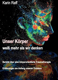 Unser Körper weiß mehr als wir denken - Karin Raff - E-Book