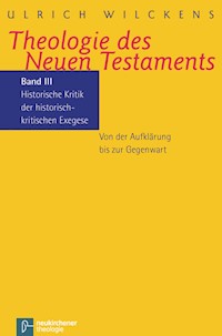 Theologie des Neuen Testaments - Ulrich Wilckens - E-Book