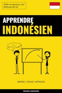 Apprendre l'indonésien - Rapide / Facile / Efficace - Pinhok Languages - E-Book