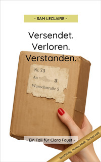 Versendet. Verloren. Verstanden. - Sam Leclaire - E-Book
