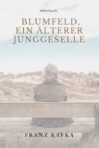 Blumfeld, ein älterer Junggeselle - Franz  kafka - E-Book