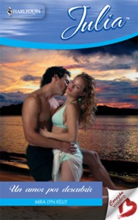 Un amor por descubrir - Mira Lyn Kelly - E-Book