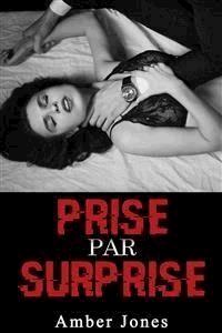 Prise par Surprise - Amber Jones - E-Book