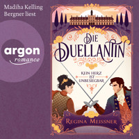 Die Duellantin. Kein Herz ist unbesiegbar (Ungekürzte Lesung) - Regina Meissner - Hörbuch