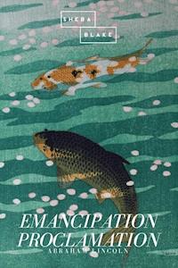 Emancipation Proclamation - Abraham Lincoln - E-Book