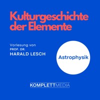 Astrophysik: Kulturgeschichte der Elemente - Harald Lesch - Hörbuch