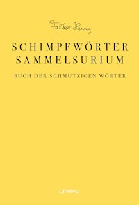 Das Schimpfwörter-Sammelsurium - Falko Hennig - E-Book