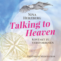 Talking To Heaven - Kontakt zu Verstorbenen - Nina Herzberg - Hörbuch