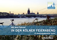 Mit dem Fahrrad in den Kölner Feierabend - Angelika Staub - E-Book