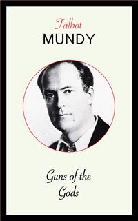 Guns of the Gods - Talbot Mundy - E-Book