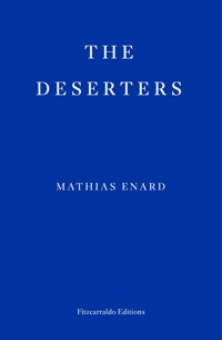 The Deserters - Mathias Enard - E-Book